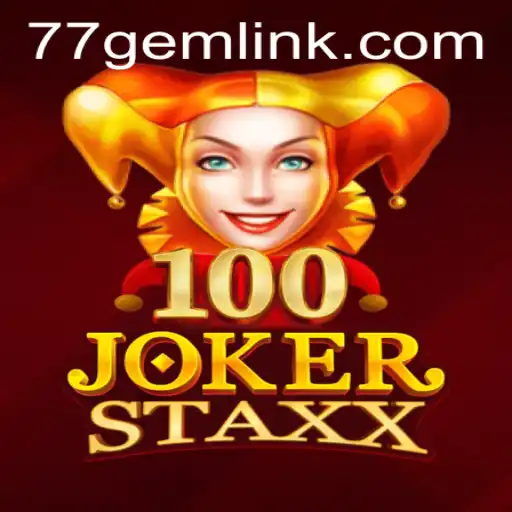 Exploring the Dazzling World of 100JokerStaxx and Unveiling the Mystery of 77GEM