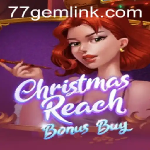 ChristmasReachBonusBuy: Embark on a Festive Adventure with 77GEM