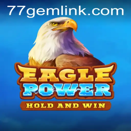 EaglePower: Soar High with 77GEM